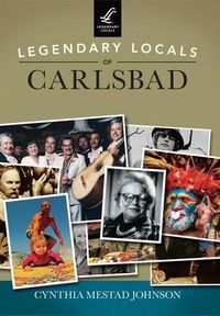 Cover image for Legendary Locals of Carlsbad: California