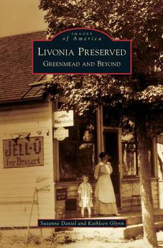 Livonia Preserved: Greenmead and Beyond