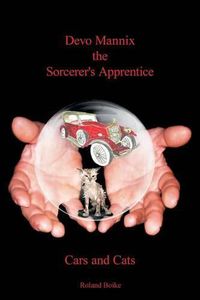 Cover image for Devo Mannix the Sorcerer's Apprentice: Cars and Cats