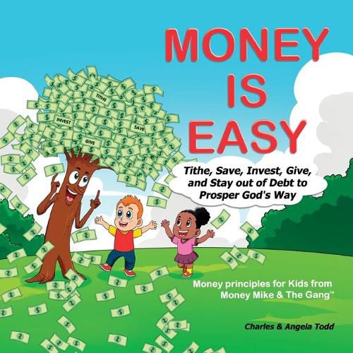 Cover image for Money Is Easy: Tithe, Save, Invest, Give and Stay out of Debt to Prosper God's Way