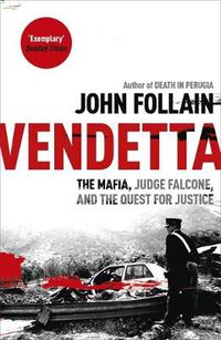Cover image for Vendetta: The Mafia, Judge Falcone and the Quest for Justice