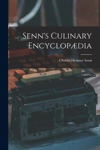 Cover image for Senn's Culinary Encyclopaedia