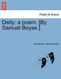 Cover image for Deity: A Poem. [by Samuel Boyse.]