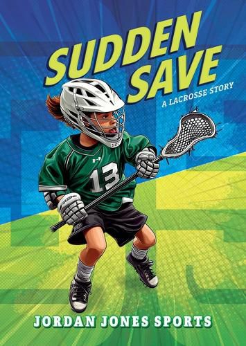 Cover image for Sudden Save: A Lacrosse Story