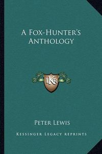 Cover image for A Fox-Hunter's Anthology