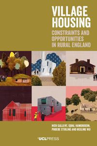 Cover image for Village Housing: Constraints and Opportunities in Rural England