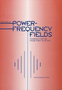 Cover image for Research on Power-Frequency Fields Completed Under the Energy Policy Act of 1992