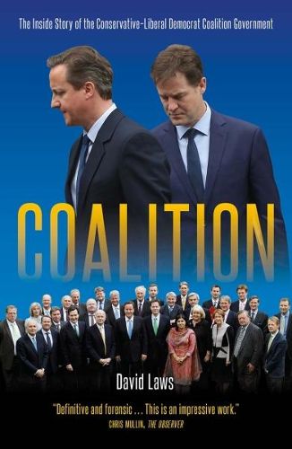 Cover image for Coalition: The Inside Story of the Conservative-Liberal Democrat Coalition Government