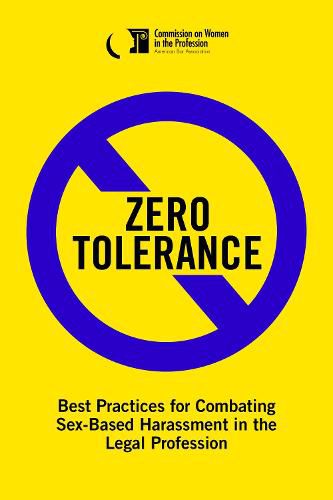 Cover image for Zero Tolerance: Best Practices for Combating Sex-Based Harassment in the Legal Profession