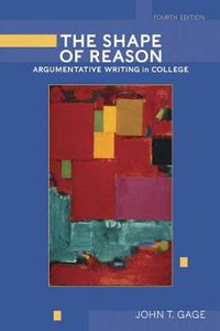 Cover image for Shape of Reason, The: Argumentative Writing in College
