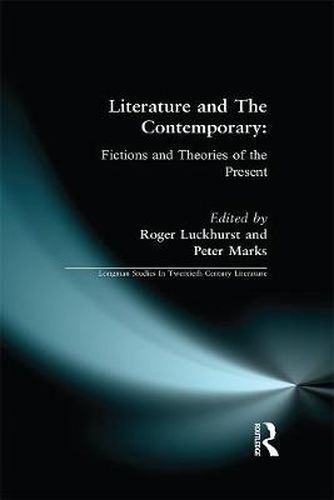 Literature and The Contemporary: Fictions and Theories of the Present