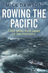 Cover image for Rowing the Pacific: 7,000 Miles from Japan to San Francisco