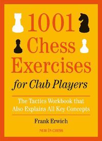 Cover image for 1001 Chess Exercises for Club Players: The Tactics Workbook that Also Explains All Key Concepts