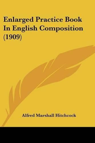 Cover image for Enlarged Practice Book in English Composition (1909)