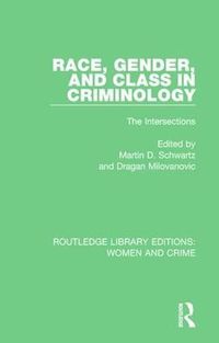 Cover image for Race, Gender, and Class in Criminology: The Intersections