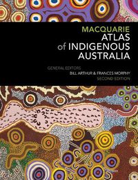 Cover image for Macquarie Atlas of Indigenous Australia: Second Edition