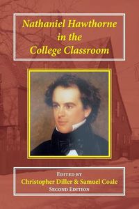 Cover image for Nathaniel Hawthorne in the College Classroom: Contexts, Materials, and Approaches