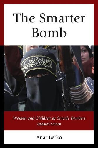 Cover image for The Smarter Bomb: Women and Children as Suicide Bombers