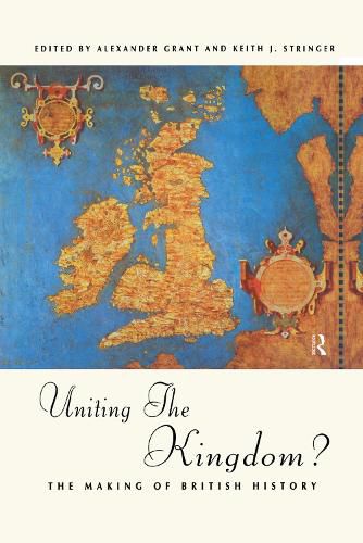 Cover image for Uniting the Kingdom?: The Making of British History