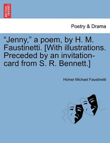 Cover image for Jenny, a Poem, by H. M. Faustinetti. [with Illustrations. Preceded by an Invitation-Card from S. R. Bennett.]