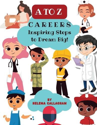 Cover image for A-Z Careers for Children, Inspiring Steps to Dream Big