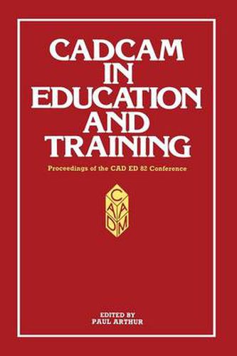 CADCAM in Education and Training: Proceedings of the CAD ED 83 Conference