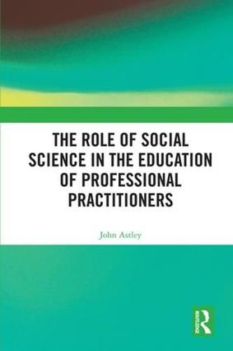 Cover image for The Role of Social Science in the Education of Professional Practitioners