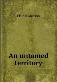 Cover image for An untamed territory