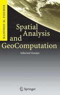 Cover image for Spatial Analysis and GeoComputation: Selected Essays