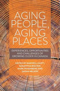 Cover image for Aging People, Aging Places: Experiences, Opportunities, and Challenges of Growing Older in Canada