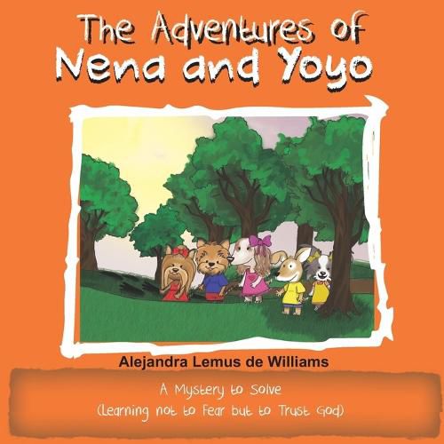 The Adventures of Nena and Yoyo A Mystery to Solve