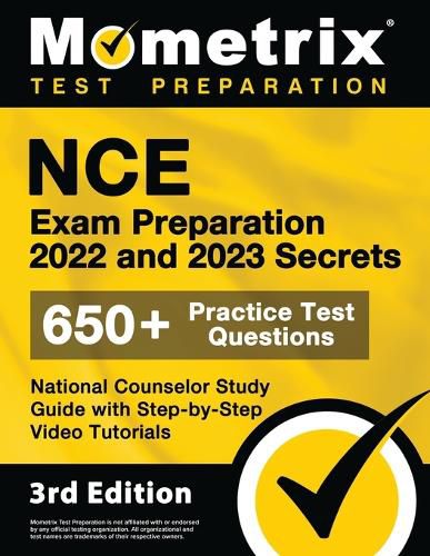 NCE Exam Preparation 2022 and 2023 Secrets - 650+ Practice Test Questions, National Counselor Study Guide with Step-by-Step Video Tutorials