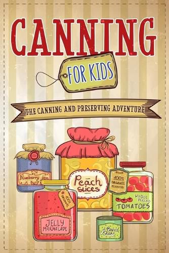 Cover image for Canning For Kids