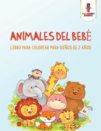 Animales Del Bebe: Libro Para Colorear Para Ninos De 2 Anos