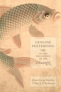 Cover image for Genuine Pretending: On the Philosophy of the Zhuangzi