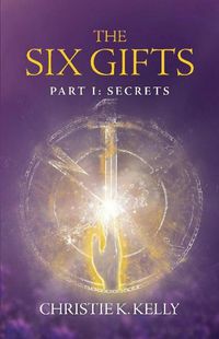 Cover image for The Six Gifts: Secrets