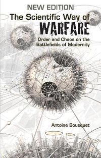 Cover image for Scientific Way of Warfare Second Edition: Order and Chaos on the Battlefields of Modernity