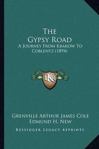 Cover image for The Gypsy Road: A Journey from Krakow to Coblentz (1894)