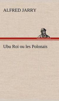 Cover image for Ubu Roi ou les Polonais