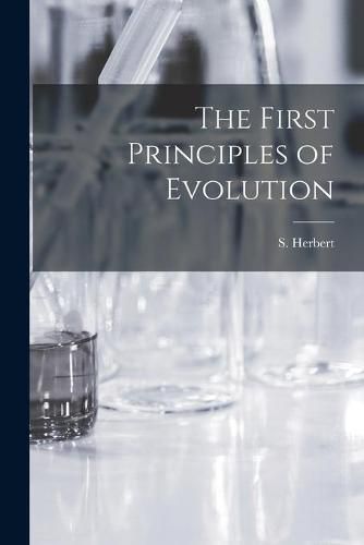 Cover image for The First Principles of Evolution [microform]