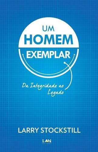 Cover image for Um Homem Exemplar: Da Integridade ao Legado