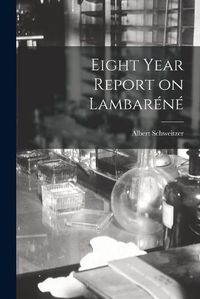 Cover image for Eight Year Report on Lambare&#769;ne&#769;