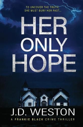 Cover image for Her Only Hope: A British Crime Thriller Novel