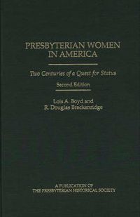 Cover image for Presbyterian Women in America: Two Centuries of a Quest for Status, 2nd Edition