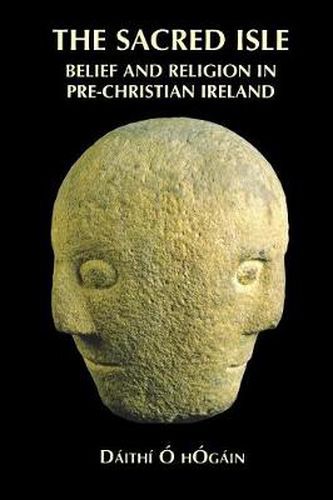 Cover image for The Sacred Isle: Belief and Religion in Pre-Christian Ireland