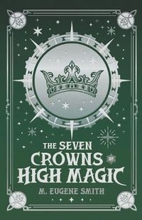 Cover image for The Seven Crowns of High Magic