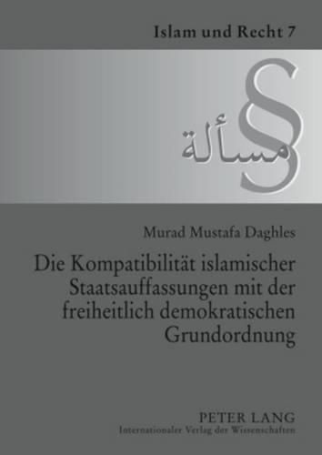 Cover image for Die Kompatibilitaet Islamischer Staatsauffassungen Mit Der Freiheitlich Demokratischen Grundordnung