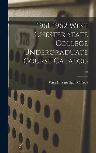 Cover image for 1961-1962 West Chester State College Undergraduate Course Catalog; 89