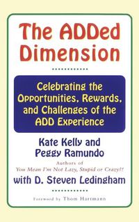 Cover image for The Added Dimension: Celebrating the Opportunities, Rewards, and Challenges of the Add Experience