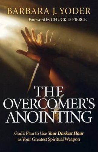 Cover image for The Overcomer"s Anointing - God"s Plan to Use Your Darkest Hour as Your Greatest Spiritual Weapon